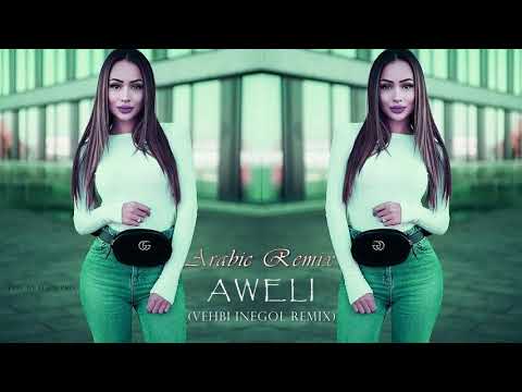 Aweli (arabic remix)