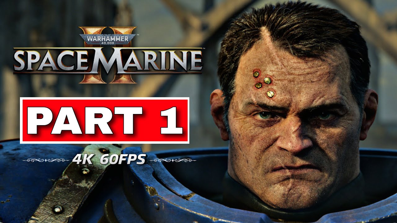 WARHAMMER 40K SPACE MARINE 2 [FULL GAME] Gameplay Walkthrough Part 1 ...