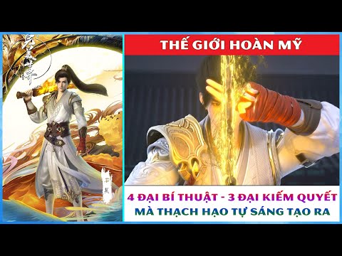 Video Thạch Hạo tự sáng tạo ra 4 đại bí thuật, 3 đại kiếm... - youtube