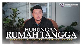 SYAMSUL DEBAT | HUBUNGAN RUMAH TANGGA