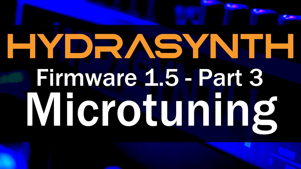 Hydrasynth Firmware 1.5 – Part 3 Microtuning