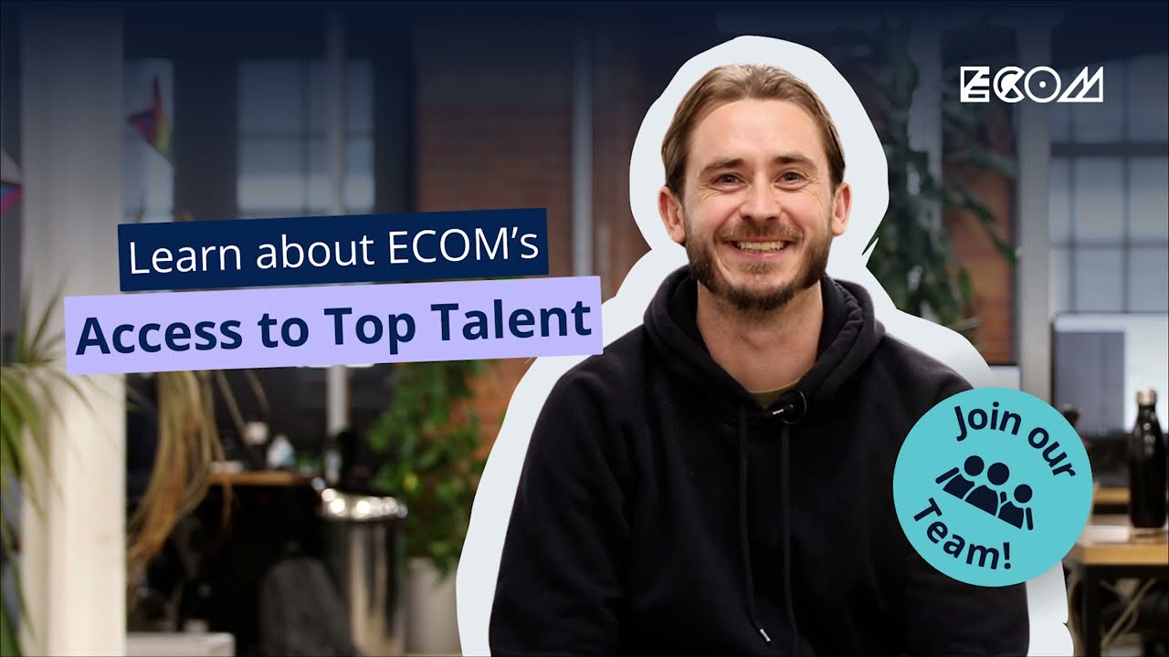 Learn about ECOM’s Access to Top Talent 👌