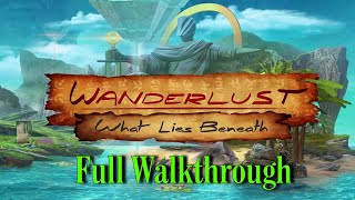 Let's Play - Wanderlust - What Lies Beneath - Full Walkthrough