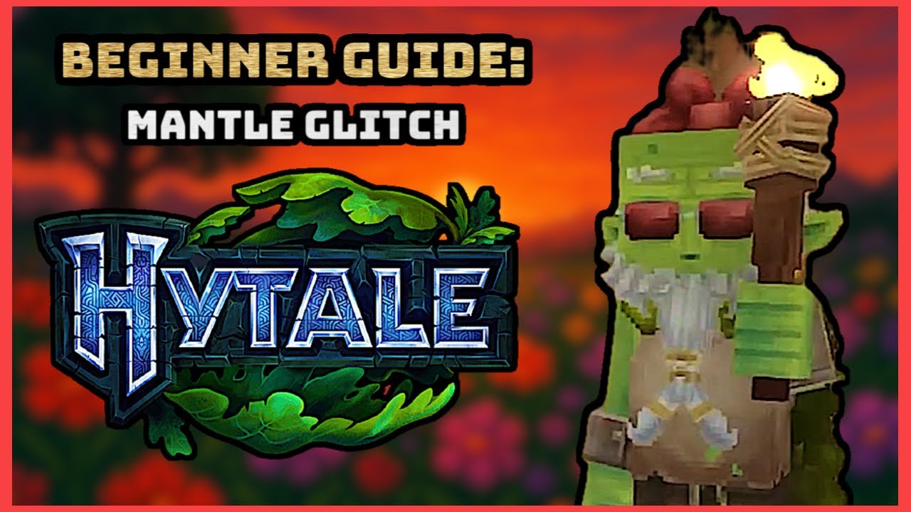 [Patched]Mantle Glitch | Hytale Beginner Guide