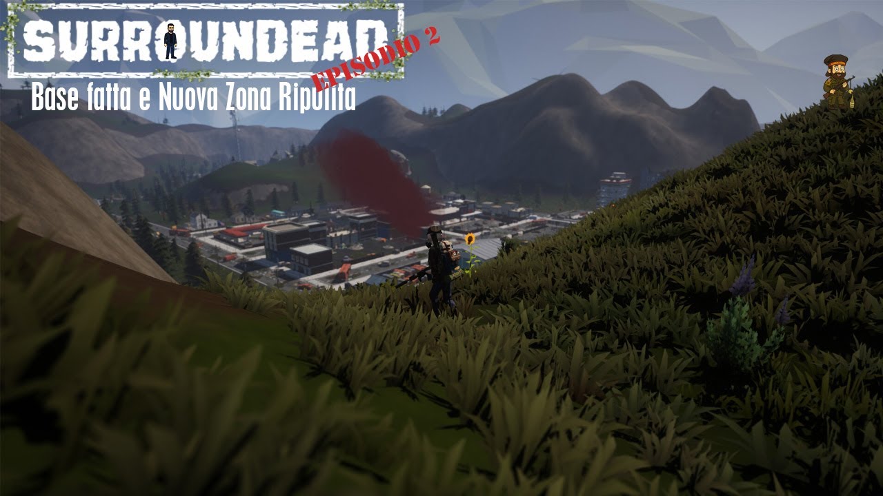 Surroundead Ep.2 – Base fatta e Nuova Zona Ripulita 