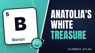 Boron (B, 5) – Anatolia's white treasure | Element Atlas