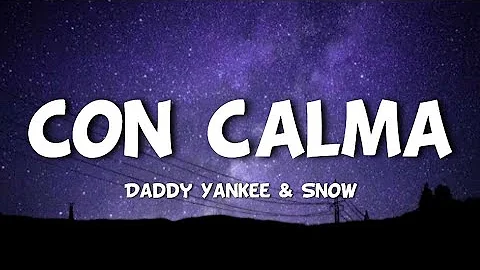 Daddy Yankee & Snow - Con Calma (Lyrics)