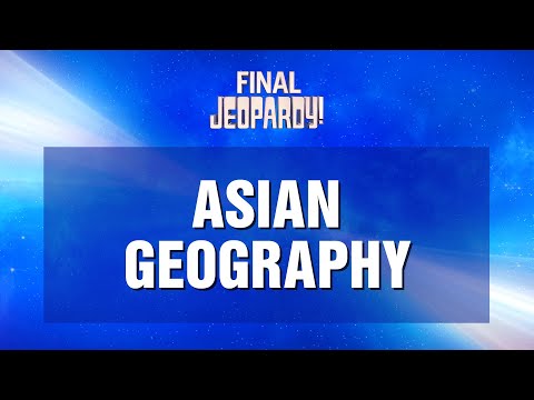 Final Jeopardy Asian Geography JEOPARDY