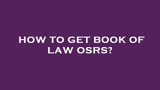 How to get book of law osrs?