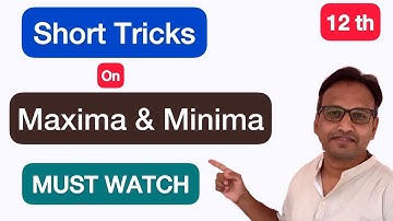 Maxima and minima short trick | Application of Derivatives