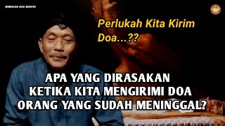 APAKAH ORANG YANG MENINGGAL TAHU, KALO DIKIRIMI DOA SANAK KELUARGA? - PAK DARNO TERBARU