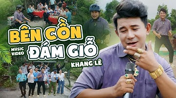 BÊN CỒN ĐÁM GIỖ - KHANG LÊ | Phiên bản ĐẶC BIỆT Nghe Là Nghiện Luôn