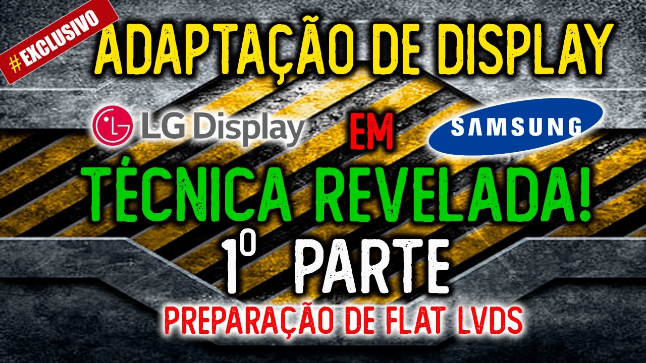 Adaptação de display lg em samsung (TÉCNICA LVDS)