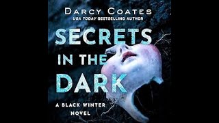 Secrets in the Dark - Black Winter, Book 2 - By: Darcy Coates | Audiobooks Full Length