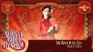 Xuân Ơi Xuân - Thủy Tiên | Gala Nhạc Việt 16
