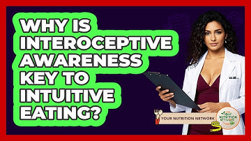 Why Is Interoceptive Awareness Key To Intuitive Eating? - Your Nutrition Network