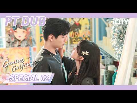 【PT DUB | SPECIAL 02】Genius Girlfriend | Tian Xiwei& Hu Yitian | iQIYI Portuguese