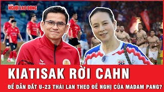 Kiatisak rời CAHN để dẫn dắt U-23 Thái Lan theo đề nghị của Madam Pang? | Ngoài đường piste