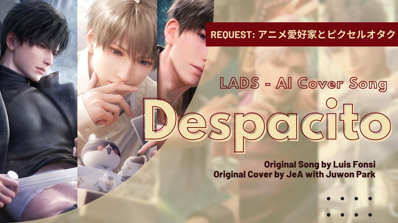[REQUESTED//AI COVER SONG] LADS - DESPACITO (Original by LUIS FONSI)