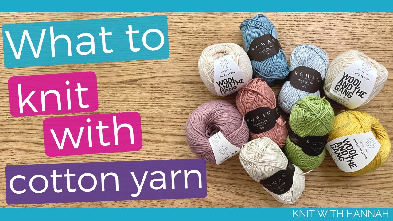 7 Tips For Knitting With Cotton Yarn 