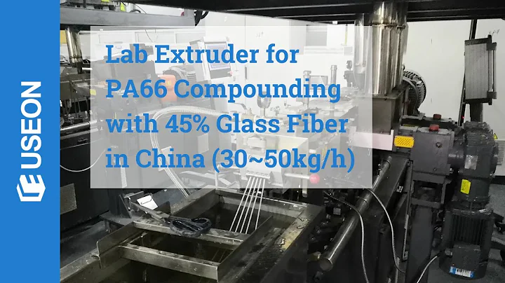 LAB Twin Screw Extruder for PA66 Compounding with 45% Glass Fiber - USEON