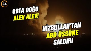 Orta Doğu Alev Alev! ABD Üssünü Vuran Hizbullah’tan Savaş İlanı Gibi Sözler!