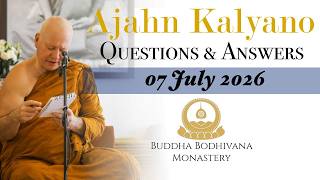Dhamma Question & Answer Session with Ajahn Kalyano 07 Jul 2026