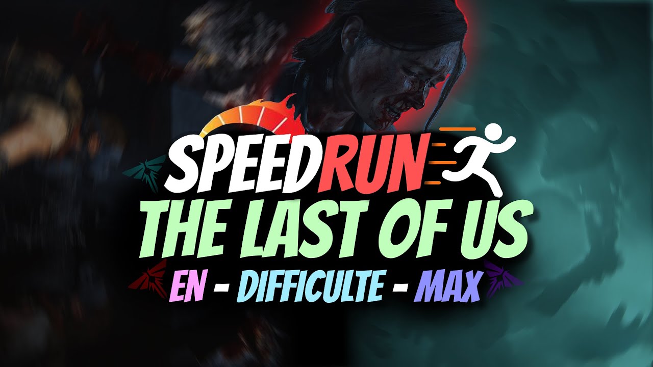 SPEEDRUN The Last Of Us II