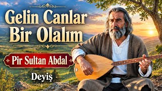 Gelin Canlar Bir Olalım 
