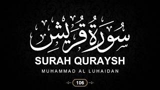 106. Surah Quraysh (Quraysh) with English Translation | Muhammad Al Luhaidan