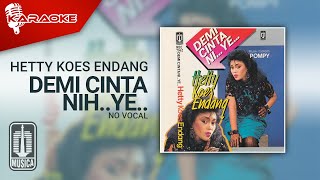 Hetty Koes Endang - Demi Cinta Nih..Ye ( Karaoke Video) | No Vocal