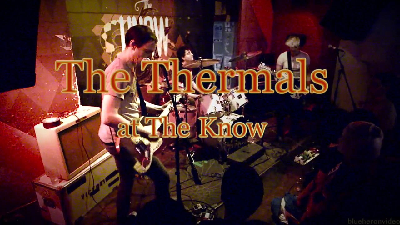 The Thermals In Every Way Live At The Know YouTube the-thermals-in-every-way-live-at-the-know-youtube