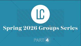 LC Spring Group Series 2026 - Week 4