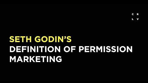 Seth Godin's Definition of Permission Marketing