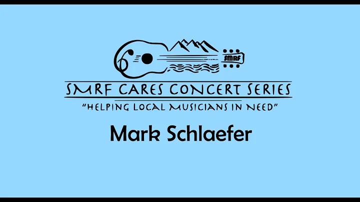 SMRF Cares Concert Series 2021 - Mark Schlaefer