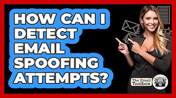 How Can I Detect Email Spoofing Attempts? - TheEmailToolbox.com