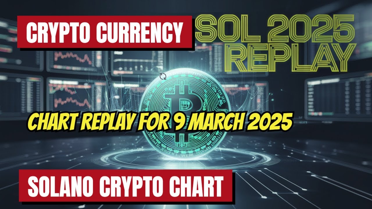 SOL CRYPTO CHART REPLAY PLAYBACK FOR 9 MARCH 2025 - YouTube