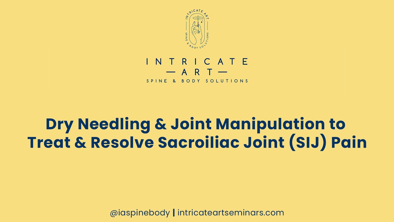 Dry Needling & Joint Manipulation to Treat & Resolve Sacroiliac Joint SIJ Pain YouTube