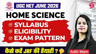UGC NET June 2026 | UGC NET Home Science Syllabus, Exam Pattern, Eligibility &amp; Preparation By Aditi