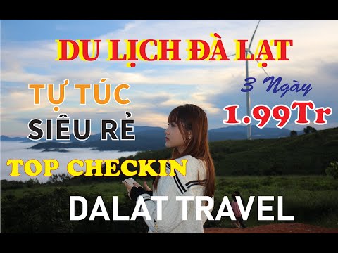 Video [ĐÀ LẠT] || DU LỊCH TỰ TÚC ĐÀ LẠT - DALAT TRAVEL ||... - youtube