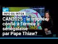 CAN 2025 : le trophée "protégé" par l'armée sénégalaise pour échapper au Maroc ?