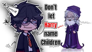 Don’t let Harry Potter name Children ( + Dumbledore) || Harry Potter + GL2 (Satire)