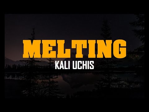 KALI UCHIS - MELTING  Lyrics #melting #kaliuchis #tiktok #tiktoksong