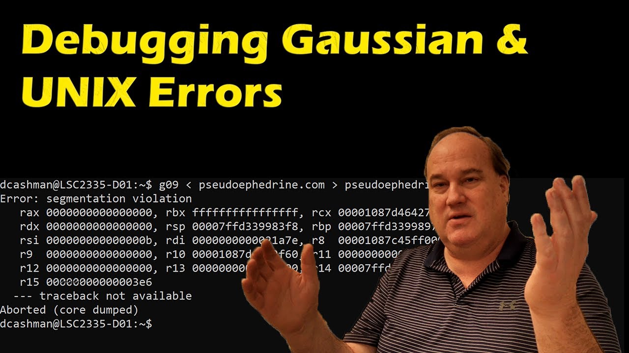 Gaussian Unix Debugging Gaussian and UNIX Errors | Fix Segmentation Faults, Input ...