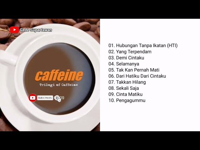 Full Album Caffeine - Trilogi Of Caffeine class=