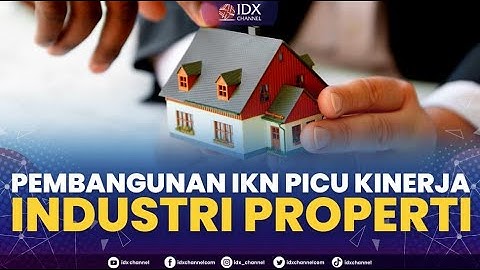 Pembangunan IKN Picu Kinerja Industri Properti | MARKET REVIEW 16/09/2022