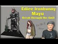 DragonBall Super - Ediee Ironbunny  with Mayu - Break through the limit (Reaction)