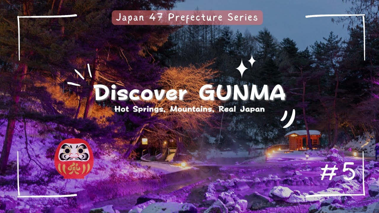 Gunma Prefecture Explained | 47 Prefectures of Japan Series #5