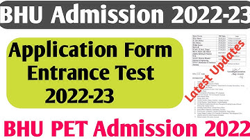 BHU Application form 2022-23 bhu form 2022  BHU entrance कब होगा bhu admission form UET PET CHS 2022