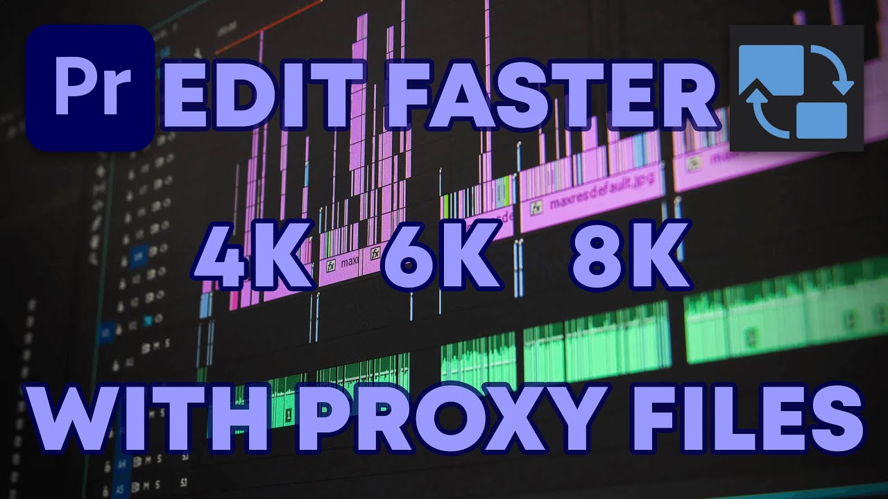 Edit Fast Using PROXY FILES In Premiere Pro Premiere Pro Tutorial